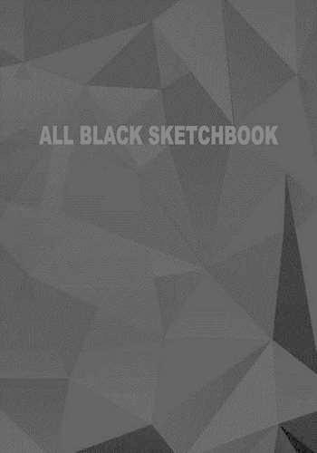 All Black Sketchbook: Blank Black Paper Sketchbook (Notebook) (Journal) 7 x 10, 50 Pages(All Black Sketchbook)