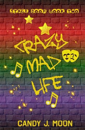 Crazy Mad Life: (2 Stage Door)