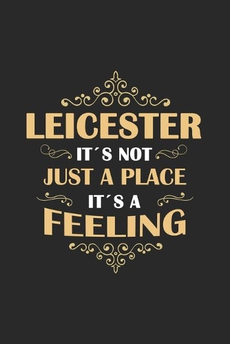Leicester Its not just a place its a feeling