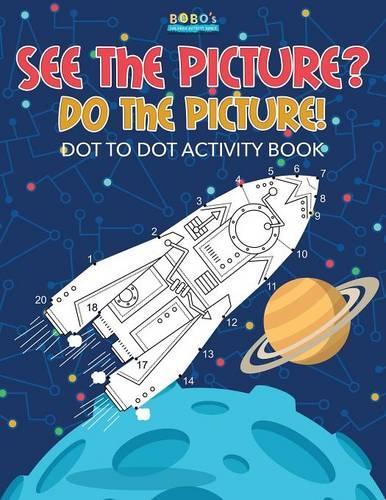 See the Picture? Do the Picture! Dot to Dot Activity Book