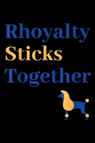Rhoyalty Sticks Together: SGRho Rhoyalty Sticks Together Sigma 1922 Gamma Ladies Rho Journal/Notebook Blank Lined Ruled 6x9 100 Pages