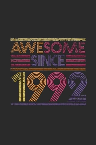 Awesome Since 1992: Blank Lined Notebook - Journal for Birthday Gift Idea
