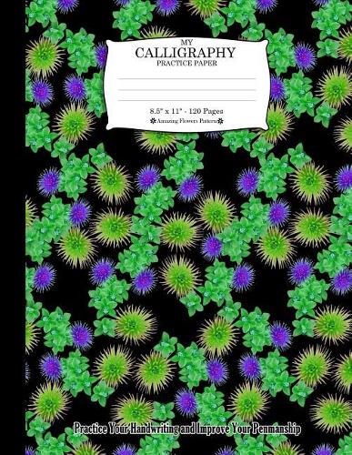 My Calligraphy Practice Paper. 8.5 X 11 - 120 Pages