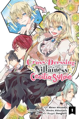 Cross-Dressing Villainess Cecilia Sylvie, Vol. 1 (manga): (Cross-Dressing Villainess Cecilia Sylvie (Light Novel))