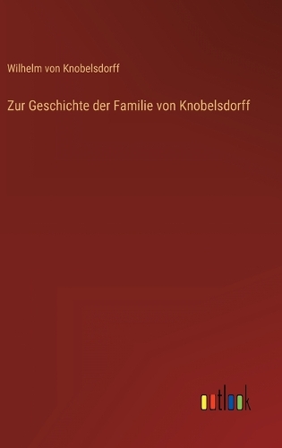 Zur Geschichte der Familie von Knobelsdorff