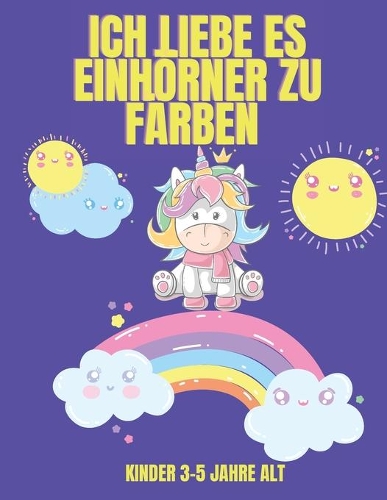 Ich liebe es, Einhörner zu färben Kinder 3-5 Jahre alt