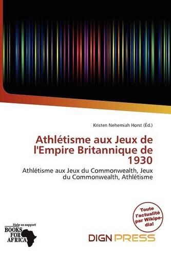 Athl Tisme Aux Jeux de L'Empire Britannique de 1930: (French)