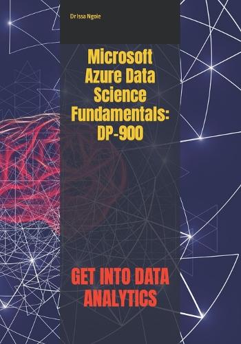 Microsoft Azure Data Science Fundamentals: Dp-900