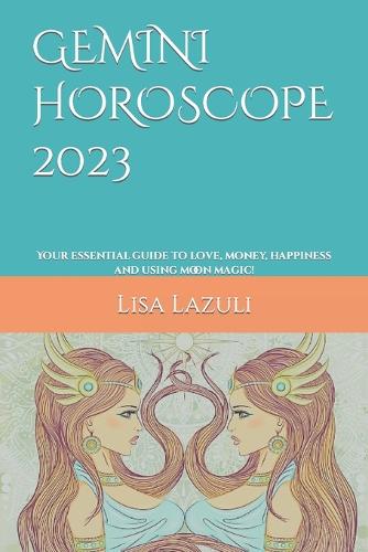 Gemini Horoscope 2023: Your essential guide to love, money, happiness and using moon magic!