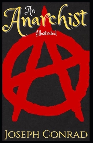 An Anarchist: Illustrated