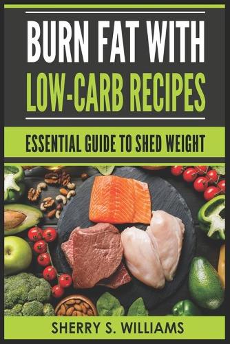 Burn Fat With Low-Carb Recipes