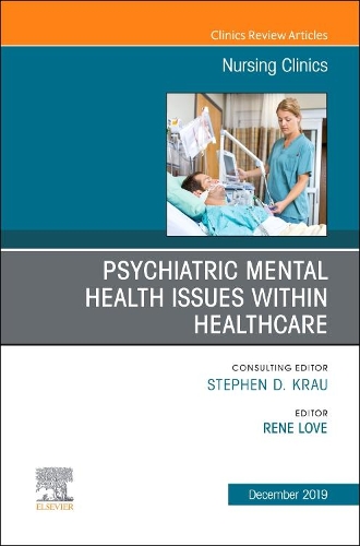 Psychiatric Disorders, an Issue of Nursing Clinics of North America: (54 Clinics: Nursing)