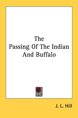 The Passing Of The Indian And Buffalo: (English)