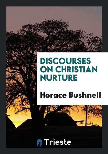 Discourses on Christian Nurture