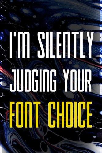 I'm Silently Judging Your Font Choice