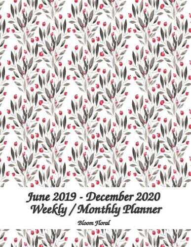 June 2019 - December 2020 Bloom Floral Weekly / Monthly Planner 8.5x11