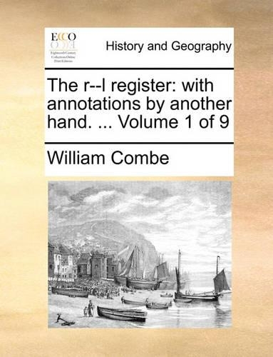 The R--L Register: With Annotations by Another Hand. ... Volume 1 of 9