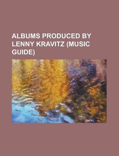 Albums Produced by Lenny Kravitz: The Immaculate Collection, Get a Grip, Are You Gonna Go My Way, It Is Time for a Love Revolution(English)