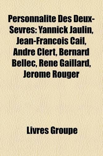 Personnalite Des Deux-Sevres: Famille Beaumont-Bressuire, Personnalite Politique Des Deux-Sevres, Prefet Des Deux-Sevres, Vicomte de Thouars(French)
