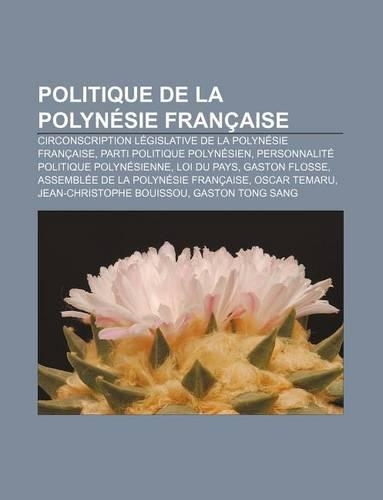 Politique de La Polynesie Francaise: Circonscription Legislative de La Polynesie Francaise, Parti Politique Polynesien(French)