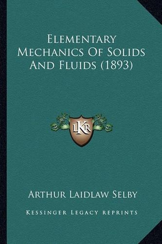 Elementary Mechanics of Solids and Fluids (1893): (English)