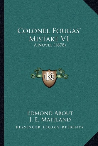 Colonel Fougas' Mistake V1: A Novel (1878)(English)