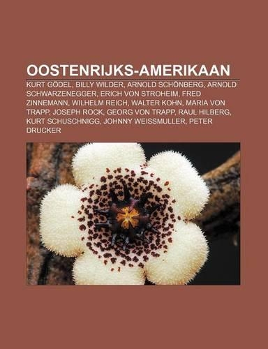 Oostenrijks-Amerikaan: Kurt Godel, Billy Wilder, Arnold Schonberg, Arnold Schwarzenegger, Erich Von Stroheim, Fred Zinnemann, Wilhelm Reich(Dutch)