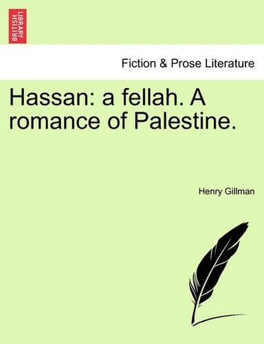 Hassan: a fellah. A romance of Palestine.(English)