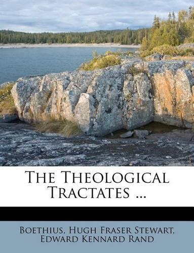 The Theological Tractates ...