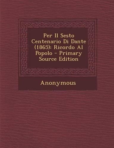 Per Il Sesto Centenario Di Dante (1865): Ricordo Al Popolo(Italian)