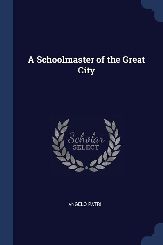 A Schoolmaster of the Great City