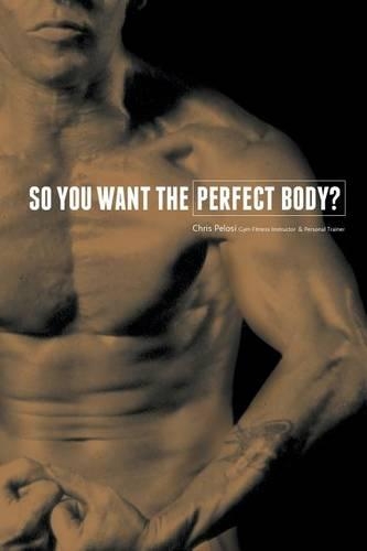 So You Want the Perfect Body?: (English)