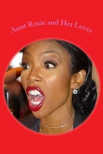 Aunt Roxie and Her Lover: My Sissy Boy