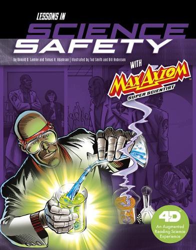 Lessons in Science Safety A 4D Book: (Max Axiom Super Scientist)