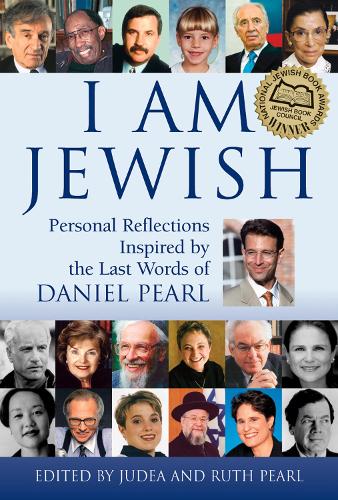 I am Jewish: Personal Reflections Inspired by the Last Words of Daniel Pearl