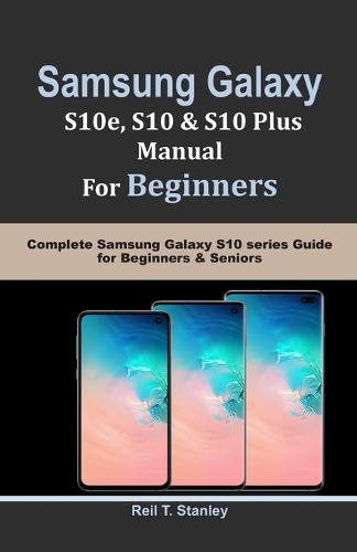 SAMSUNG GALAXY S10e, S10 & S10 Plus MANUAL For Beginners