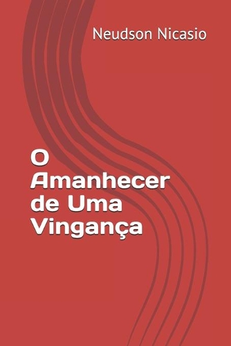 O Amanhecer de Uma Vingança