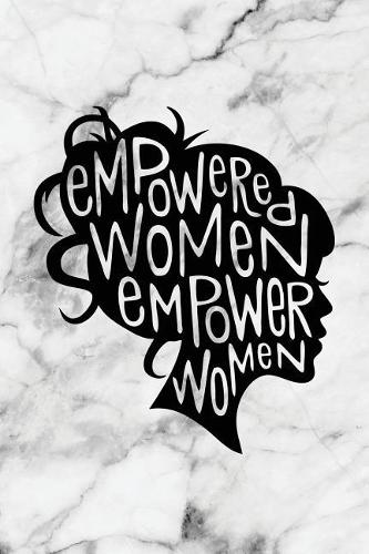 Empowered Women Empower Women: Bullet Journal - 120-Page 1/2 Inch Dot Grid Female Empowerment Notebook - 6 X 9 Marble & Gold Perfect Paperback(Girly Bullet Notebooks)