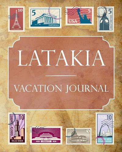 Latakia Vacation Journal: Blank Lined Latakia Travel Journal/Notebook/Diary Gift Idea for People Who Love to Travel