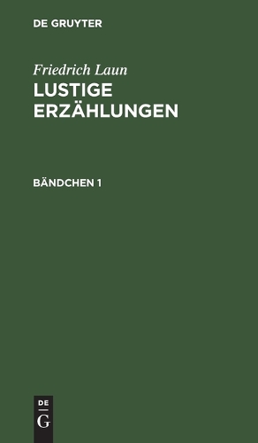 Friedrich Laun: Lustige Erzählungen. Bändchen 1