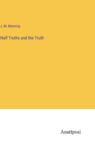 Half Truths and the Truth