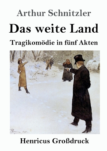 Das weite Land (Großdruck): Tragikomödie in fünf Akten