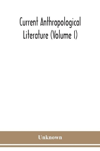 Current anthropological literature (Volume I)