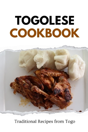 Togolese Cookbook: Traditional Recipes from Togo(African Food)
