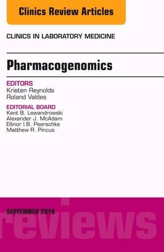 Pharmacogenomics and Precision Medicine, An Issue of the Clinics in Laboratory Medicine: Volume 36-3(Volume 36-3 The Clinics: Internal Medicine)