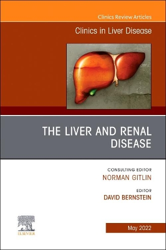 The Liver and Renal Disease, an Issue of Clinics in Liver Disease
