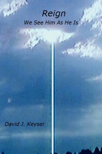 Reign: We See Him As He Is