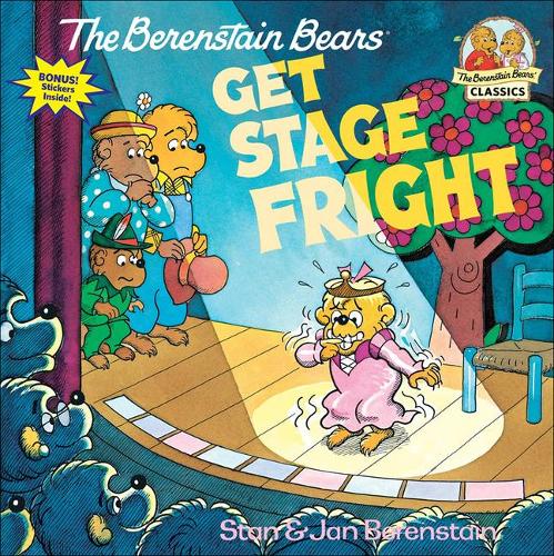 Berenstain Bears Get Stage Fright: (0000 Berenstain Bears First Time Books)