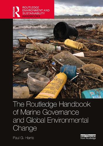 Routledge Handbook of Marine Governance and Global Environmental Change: (Routledge Environment and Sustainability Handbooks)