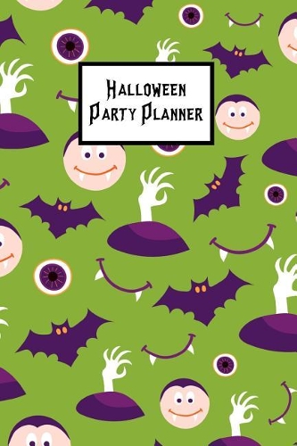 Halloween Party Planner: Plan & Budget Your Theme, Guests, Activities, Food, Treats, Drink, Decorations, Crafts